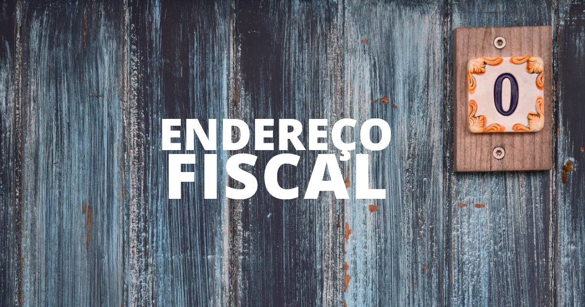 O que é endereço fiscal e como contratar